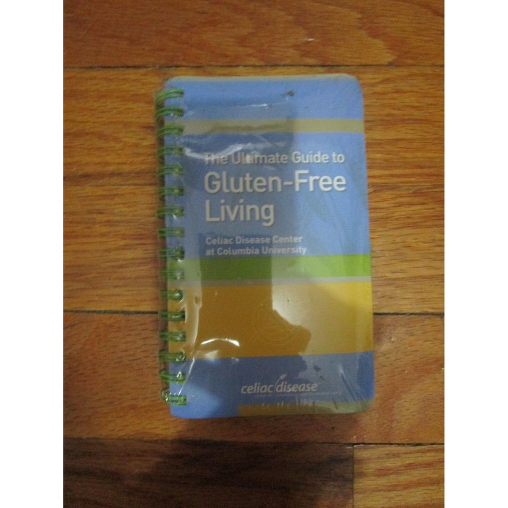 The Ultimate Guide to Gluten-Free Living 2009-Celiac Disease Center at Columbia